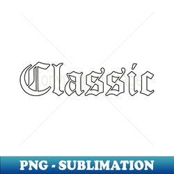 A Journey into the Classics - PNG Transparent Sublimation Design - Fashionable and Fearless