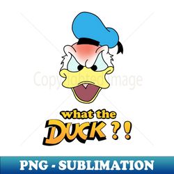 what the duck - aesthetic sublimation digital file - fashionable and fearless
