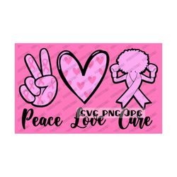 Peace Love Cure Breast Cancer Awareness Month SVG, Wear Pink, Pink Ribbon, Digital Image Instant Download svg png jpg