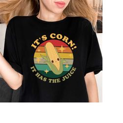 Have a Corntastic Day Shirt, Its Corn Tee Shirt, Corn boy Tik Tok Meme Shirt, Corn Lover Trendy TS, Corn Lovers Gifts