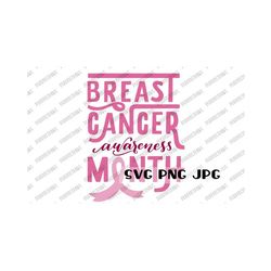 Breast Cancer Awareness Month SVG, Pinktober, Wear Pink, Fight Cancer, Cancer Survivor, Cut File, Sublimation, svg png jpg