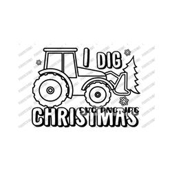 I Dig Christmas Coloring SVG, Christmas tractor svg, Coloring Page, Instant Download svg png jpg