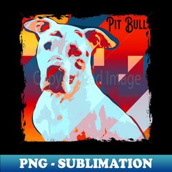 Pit Bull - Signature Sublimation PNG File - Unleash Your Inner Rebellion