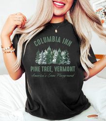 Columbia Inn Pine Tree Vermont Tshirt, A White Christmas Bing Crosby Tshirt,  I'm dreaming merch Tshirt