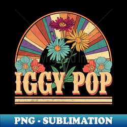 Iggy Flowers Name Pop Personalized Gifts Retro Style - Exclusive Sublimation Digital File - Transform Your Sublimation Creations
