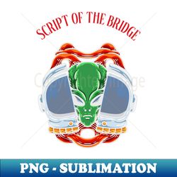 Script of the Bridge - Exclusive Sublimation Digital File - Perfect for Personalization