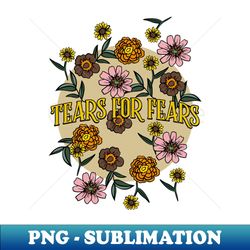 Tears For Fears Name Personalized Flower Retro Floral 80s 90s Name Style - Premium Sublimation Digital Download - Add a Festive Touch to Every Day