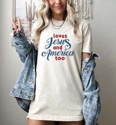 Loves Jesus And America Too Shirt Png, Christian 4th of July Shirt Png, USA Shirt Png, America Shirt Png,Cute 4th of Jul