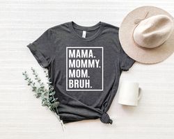 Mama Mommy Mom Bruh Shirt Png, Mothers Day Shirt Png, Motherhood Tee,Mama SweatShirt Png, Mom Shirt Png,Mothers Day Gift