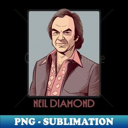 Neil Diamond  Vintage Style Fan Illustration - Exclusive Sublimation Digital File - Enhance Your Apparel with Stunning Detail