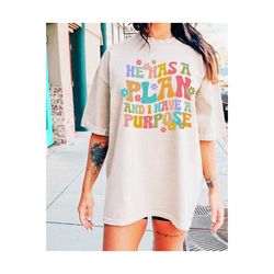 He has a plan and I have a purpose | PNG Digital Download Design | Sublimation Tee Design