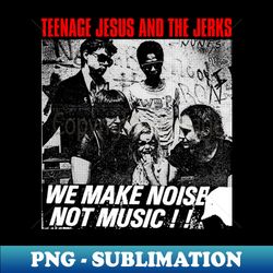 this is teenage jesus and the jerks - Instant PNG Sublimation Download - Perfect for Creative Projects