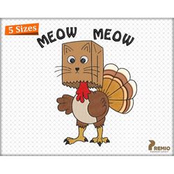 Turkey Embroidery Design, Thanksgiving Meow Meow Turkey Design, Cat Embroidery Designs, Thanksgiving Halloween Fall Cat