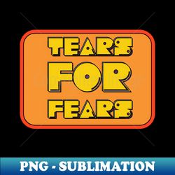 Tears for Fears - PNG Sublimation Digital Download - Defying the Norms