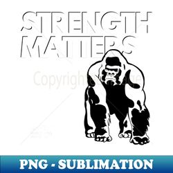 Strength Club - Premium PNG Sublimation File - Capture Imagination with Every Detail