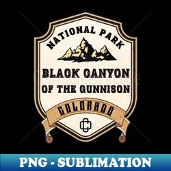 Black Canyon Of The Gunnison National Park Badge - PNG Sublimation Digital Download - Unleash Your Inner Rebellion