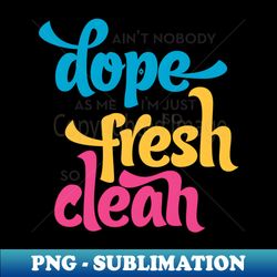 So Fresh So Clean - Retro PNG Sublimation Digital Download - Spice Up Your Sublimation Projects