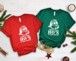 Theres Some Hos In This House Shirt Png, Christmas Shirt Png, Funny Santa Shirt Png, Funny Christmas Shirt Png, Christma