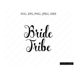 Bride Tribe SVG, Wedding Svg, Wedding cut file, Bride Svg, Groom Svg, Wedding clipart, Cricut, Silhouette Cut Files