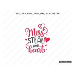 Miss Steal Your Heart Svg, Valentine SVG, Love Svg, Heart Svg, Valentine Clipart, Love Cut Files SVG, Cricut, Silhouette