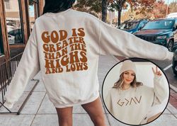 God is Greater Than the Highs and Lows Comfort Color Shirts, Bible Quote Sweatshirts, Faith Hoodie
