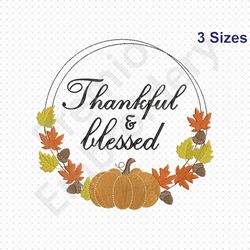 Thanksgiving Embroidery Designs, Thankful Machine Embroidery Design, Blessed  Embroidery Designs, Thankful Blessed Embro