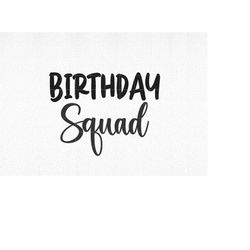 Birthday Squad SVG, Birthday Squad png, Birthday Crew svg, Birthday svg, Birthday Squad Cut File, Digital Download, svg,