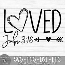 Loved John 3:16 - Instant Digital Download - svg, png, dxf, and eps files included! Religious, Christian, Bible Verse