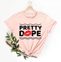 Pretty Dope Shirt Png, Cool Ladies Shirt Png,  hot women Dope Shirt Png, Dope and Bougie Shirt Png, Gift for Her, Cute G