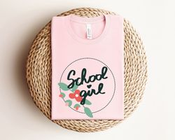 School Girls Shirt Png, Floral School Girls Shirt Png, TShirt Png for Teachers, Cute Gift for Students, First Day of Sch