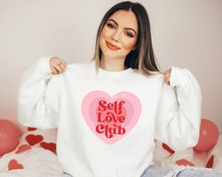 Self Love Club Shirt Png, Cute Valentines Day tees, Love Yourself, Self Care Shirt Png, Valentines Day Gift, Cute Valent