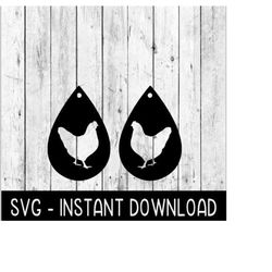 Chicken Earring SVG, Chicken Teardrop Earrings SvG Files, Instant Download, Cricut Cut Files, Silhouette Cut Files, Download