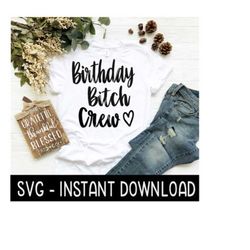 Birthday Bitch Crew SVG, PNG Funny Wine Tumbler Quotes SVG Files, Instant Download, Cricut Cut Files, Silhouette Cut Files, Download, Print