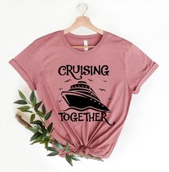 Cruising Together Shirt Png,cruising with a chance of drinking,cruise Shirt Png,cruise tShirt Png,crusing tees, girls tr