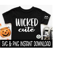Halloween SVG, Halloween PNG, Wicked Cute SVG PnG Instant Download, Cricut Cut File, Silhouette Cut Files, Download, Print