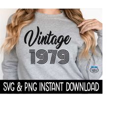 Vintage 1979 Birthday SVG, Vintage 1979 Birthday PNG File, Tee Shirt SvG Instant Download, Cricut Cut File, Silhouette Cut File, Printable