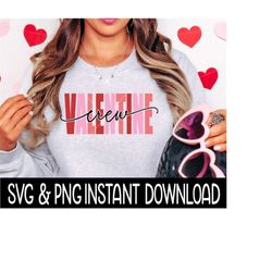 Valentine's Day SVG, Valentine's Day PNG, Valentine Crew SvG, Tee Shirt SVG, Instant Download, Cricut Cut File, Silhouette Cut Files, Print
