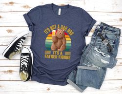 Its Not A Dad Bod Its A Father Figure Fathers Day 2022 Shirt Png, Father Figure Shirt Png, Dad Bod Shirt Png, Its Not Da