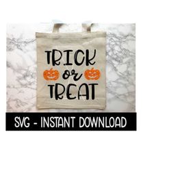 Halloween SVG, Trick Or Treat Tote Bag SVG Files, Treat Bag SVG, Instant Download, Cricut Cut Files, Silhouette Cut Files, Download, Print
