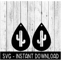 Earring SVG, Cactus Earring SVG, Cactus Teardrop Earrings SvG Files, Instant Download, Cricut Cut Files, Silhouette Cut Files, Download