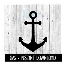 Anchor SVG, Boating Anchor SVG, SVG Files, Instant Download, Cricut Cut Files, Silhouette Cut Files, Download, Print