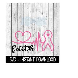 Faith Heartbeat Cancer Ribbon SVG, Breast Cancer SVG, Wine Glass SVG, Instant Download, Cricut Cut Files, Silhouette Cut Files, Download