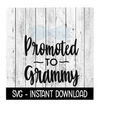 Promoted To Grammy SVG, New Baby SVG, SVG Files Instant Download, Cricut Cut Files, Silhouette Cut Files, Download, Print