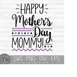 Happy Mother's Day Mommy - Instant Digital Download - svg, png, dxf, and eps files included! Purple & Black
