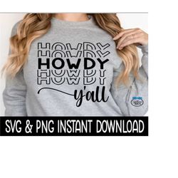 Howdy Yall SVG, Howdy Yall PNG, Howdy Yall Instant Download, Cricut Cut File, Silhouette Cut File, Download, Sublimation Print, Waterslide