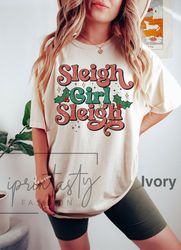 Comfort Colors Sleigh Girl Sleigh Shirt Png, Funny Christmas Shirt Png,  womens holiday Shirt Png, holiday apparel,   Ch