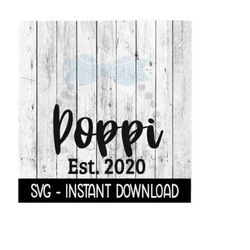Poppi Established 2020 SVG, New Baby SVG, SVG Files Instant Download, Cricut Cut Files, Silhouette Cut Files, Download, Print