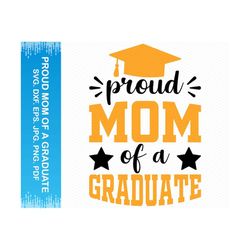 Proud Mom of a Graduate svg, Graduation shirt svg, 2022 graduate svg, Class of 2022 svg, Senior mom svg, Cricut svg silhouette svg clipart