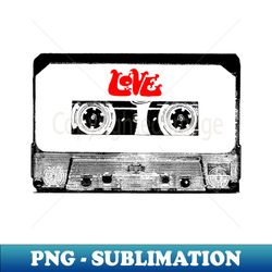 Love Cassette Tape - Unique Sublimation PNG Download - Perfect for Creative Projects