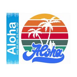 Aloha svg Hawaii svg Retro svg, Holiday svg Summer svg Vacation svg, Summer vibes svg, Summer clipart, Cricut Silhouette Vector PNG files
